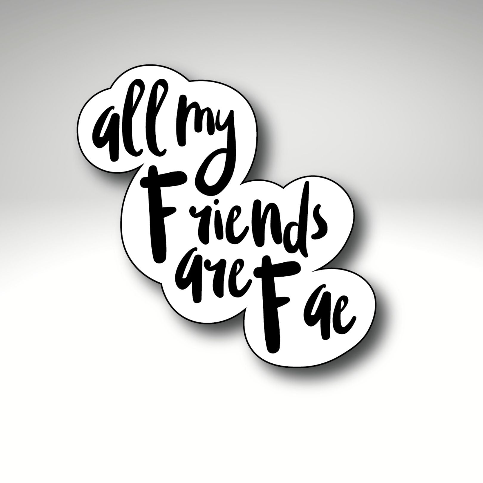 All My Friends are Fae Sticker