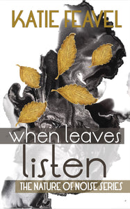 OUT OF PRINT - When Leaves Listen Paperback - Signed